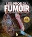 Les pros du fumoir: Viandes, poissons, légumes, fruits