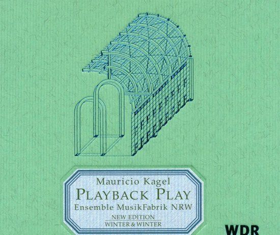 Kagel: Playback Play / Ensemble Musikfabrik NRW - CD