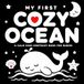 My First Cozy Ocean: A Calm High Contrast Book for Babies