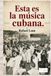 ESTA ES LA MUSICA CUBANA