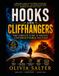 Writing Hooks and Cliffhangers: Capture Readers from the First Sentence and Keep Them Turning Pages Until the End