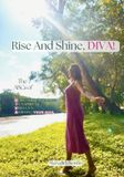 Rise Independently Published Rise And Shine, DIVA!: The ABCs Of D.oing What You Love I.n a Spirit of V.ibrantly A.ffirming Your Soul