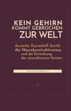 Kein Gehirn kommt gebrochen zur Welt: Annette Karmiloff-Smith, der Neurokonstruktivismus und die Entstehung des neurodiversen Geistes