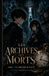 Les Archives des Morts: Tome 1 - La montre de 3h17