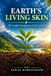 EARTH'S LIVING SKIN Paperback