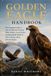 Golden Eagle Handbook: The Complete Guide to the Life, Behavior, Hunting Skills, Habitat, Conservation, and Remarkable World of One of Nature's Most Powerful Eagles