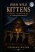 FOUR WILD KITTENS: BOOK ONE - THE CRY IN THE BARN