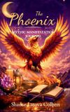 The Phoenix The Phoenix Mythic Manifestation Journal