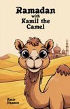 Ramadan Bright Minds Books Ramadan with Kamil the Camel