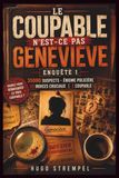 LE COUPABLE N'EST-CE PAS GENEVIÈVE ENQUÊTE 1: 35000 suspects - Énigme policière 10 indices cruciaux | 1 coupable