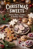 Christmas Desserts: 100 Festive Recipes