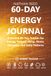 60-Day Energy Journal
