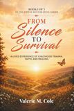 From Silence To Survival: A Lived Experience of Childhood Trauma, Faith, and Healing