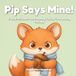 Pip Says Mine!