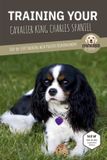 TRAINING Libri GmbH Training Your Cavalier King Charles Spaniel Paperback