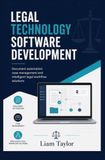 LEGAL TECHNOLOGY SOFTWARE DEVELOPMENT: Document automation case management and intelligent legal workflow solutions