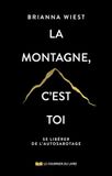 La montagne, c'est toi: Se libérer de l'autosabotage
