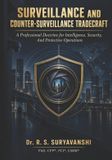 SURVEILLANCE Independently Published SURVEILLANCE AND COUNTER-SURVEILLANCE TRADECRAFT: A Professional Doctrine for Intelligence, Security, and Protective Operations Paperback