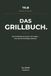 12 Weeks.de DAS GRILLBUCH: Über 60 Rezepte für Fleisch, Fisch, Salate — ohne dass die Strandfigur kapituliert.