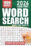 Large Print Word Search Book For Adults: 1800 New Words - 88 Themed Puzzles with Solutions - Large Print for Adults, Seniors & Teens | Stress Relief & Eye-Friendly Design