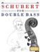 Schubert for Double Bass: 10 Easy Themes for Double Bass Beginner Book