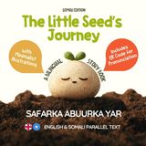 The Independently Published The Little Seed's Journey (Somali Edition)