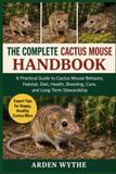 THE COMPLETE CACTUS MOUSE HANDBOOK