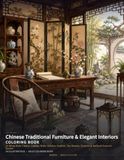 Chinese Traditional Furniture & Elegant Interiors Coloring Book