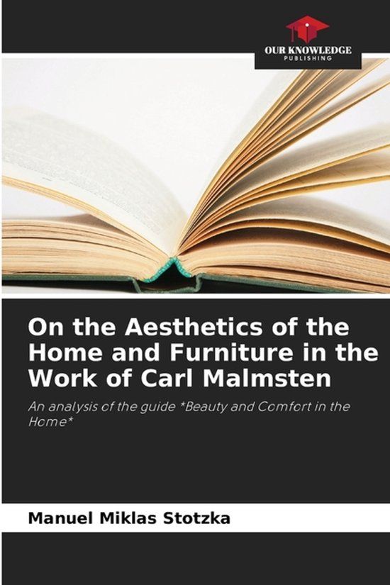 On Our Knowledge Publishing On the Aesthetics of the Home and Furniture in the Work of Carl Malmsten Paperback