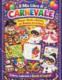 Il mio libro di carnevale: Disegni, giochi e attività per bambini di 5-6 anni