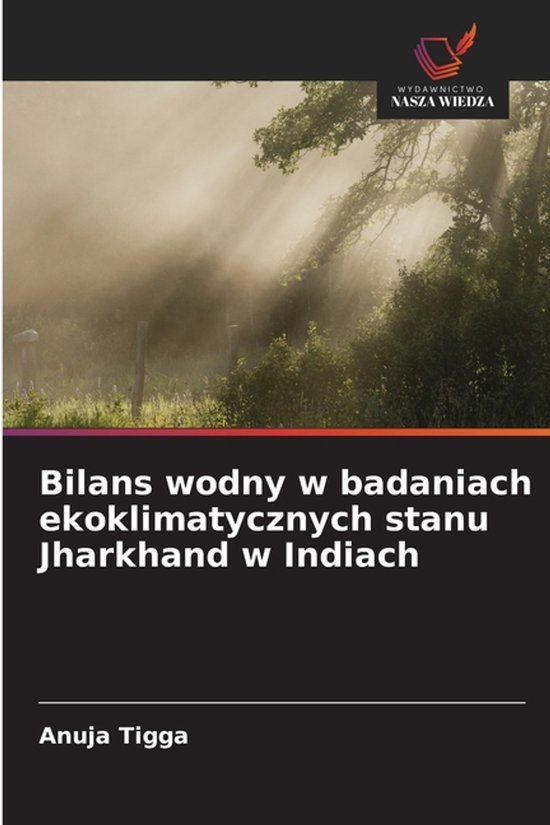 Bilans OmniScriptum SRL Bilans wodny w badaniach ekoklimatycznych stanu Jharkhand w Indiach