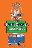 A Libri GmbH A Cat Named Puppy Visits North Dakota Landmarks