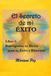 El Secreto de mi Éxito: Libro 1: Reprograma tu Mente para tu Éxito y Bienestar