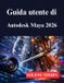 Guida Autodesk Guida utente di Autodesk Maya 2026