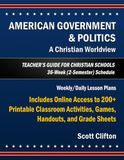 American Government & Politics: A Christian Worldview: Teacher's Guide for Christian Schools (36-Week Course, 2 Semesters)