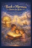 Book of Mormon Stories for Kids: Simple, short scripture stories for young hearts and quiet evenings that helps build love for scriptures