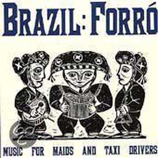 Brazil Forró: Music for Maids and Taxi Drivers (CD)