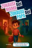 Zuhause Independently Published Zuhause bei Mama, Zuhause bei Papa