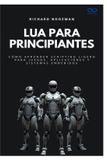 Lua Independently Published Colección de Lenguajes de Próxima Generación- Lua para principiantes
