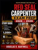 RED SEAL CARPENTER EXAM PREP 2026 – 2028: 403A Certification Study Guide Framing · Concrete Forming Finishing & Building Code 1,200+ Practice Questions · 6 Full Mock Exams