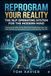 Reprogram Your Reality: The NLP Operating System for the Modern Mind
