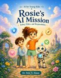 Rosie's Libri GmbH Rosie's AI Mission: Safety, Ethics, and Responsibility: 3