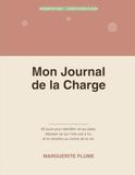 Mon Journal de la Charge Mentale: 90 jours pour reprendre la main — De « je porte tout » à « je respire enfin » | 9 modules × 10 jours | Carnet guidé pour mères épuisées | 104 pages