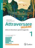 Attraversare insieme. L'arte di diventare grandi leggendo. Con Mito ed epica e I racconti di Attraversare insieme. Per la Scuola media. Ediz. per la scuola (Vol. 1)