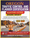 OREGON TRAFFIC CONTROL AND FLAGGER CERTIFICATION MASTERY GUIDE 2026/2027