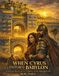 WHEN Independently Published When Cyrus Entered Babylon Paperback