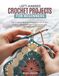 LEFT-HANDED CROCHET PROJECTS FOR BEGINNERS: The Complete Step-by-Step Guide with 25 Easy Projects, Illustrated Patterns & Tips for Left-Handed Crafters