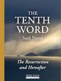 The Resurrection and the Hereafter: A Simplified Translation of the 10th Word from the Risale-i Nur: A Clear English Translation of Said Nursi’s 10th Word, Understanding Resurrection