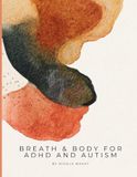 Breath & Body for ADHD & Autism: A 28-Day Vagus Nerve and Breathwork Programme for Neurodivergent Nervous Systems - Somatic Yin Yoga, Sensory-Friendly Regulation and Masking Recovery