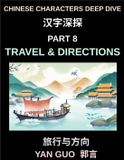 Chinese Characters Deep Dive Chinese Characters Deep Dive (Part 8)- Travel & Directions, Master Essential Words and Phrases for Airports, Trains, Hotels, and City Navigation, Mandarin HSK All Level Preparation